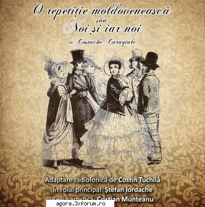 costache caragiale - o sau noi şi iar noi  iordache, virgil valentin teodosiu, dumitru ruxandra