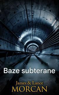 james morcan baze subterane: militare subterane și sub picioarele noastre