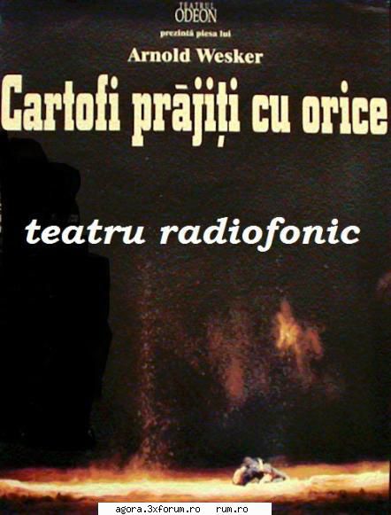 arnold wesker - cartofi cu orice  mircea albulescu, ion pavlescu, corado negreanu, valentin