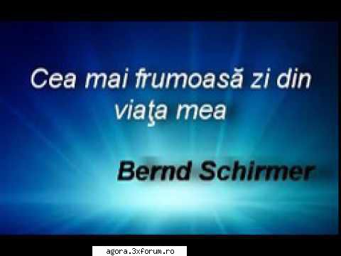 bernd schirmer - cea mai frumoasa zi din viața mea bernd - cea mai frumoasa zi din viata mea (