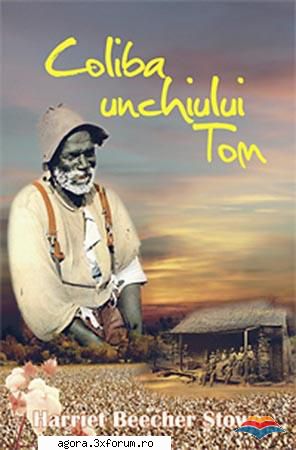 coliba unchiului tom (****) (teatru harriet beecher stowe coliba unchiului tom costache antoniu,