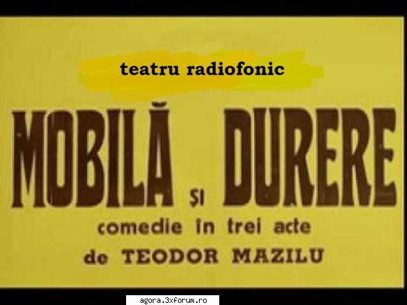 şi durere (1984) teatru teodor mazilu şi durere dorel ion marian, maria munteanu, ana