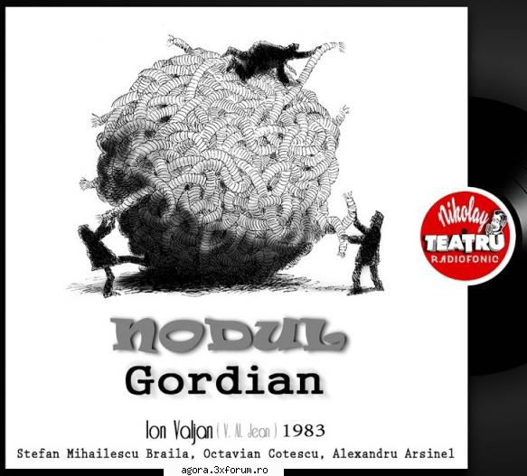 nodul gordian (1983) (teatru ion valjan nodul gordian rodica octavian cotescu, alexandru radu