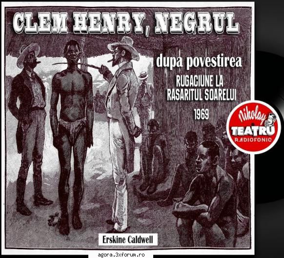� Clem Henry, negrul (1969) (Teatru radiofonic) - Erskine Caldwell - Clem Henry, negrul (1969) - Teatru