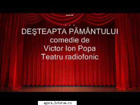 � Deşteapta Păm�ntului (1973) (Teatru radiofonic) - Victor Ion Popa - Deşteapta - Teatru