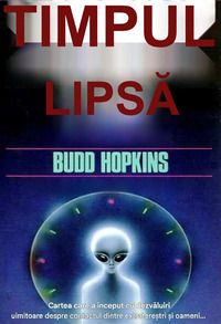 Extratereștri printre noi - Budd Hopkins Timpul lipsă. Un - Cărți �n limba rom�nă