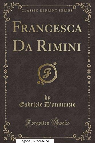 � Francesca da Rimini (2005) (Teatru radiofonic) - Gabriele d�Annunzio - Francesca da Rimini (2005) - Teatru
