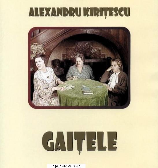 Gaitele (1993) - Teatru tv - Gaitele (1993) Acțiunea piesei se petrece �n - Teatru