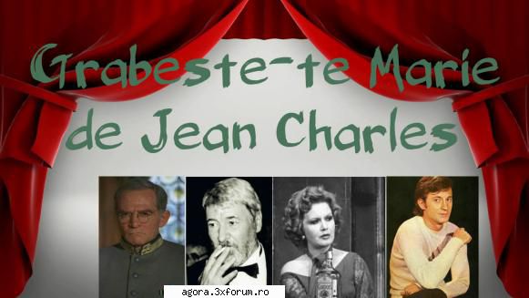jean charles - marie  comedie iordache, rodica ion caramitru, gheorghe cozorici, constantin mircea