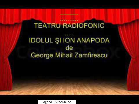 � Idolul şi Ion Anapoda (1958) (Teatru Radiofonic) - George Mihail Zamfirescu - Idolul şi - Teatru