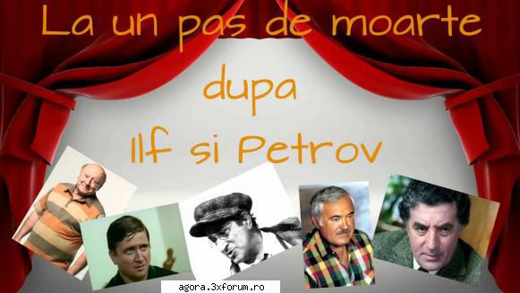 ilf şi petrov - la un pas de moarte  marin moraru, george groner, florin vasiliu, doina marius