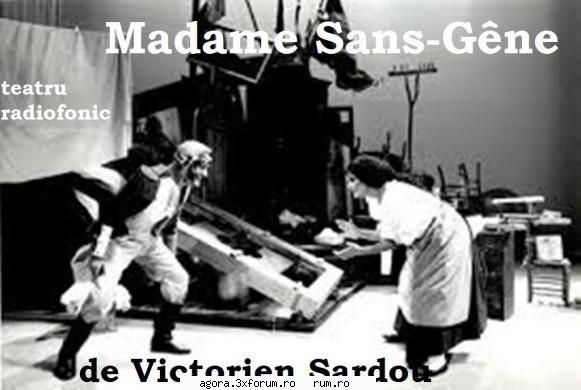 � Madame Sans-G�ne (1961) (Teatru radiofonic) - Victorien Sardou - Madame Sans-G�ne (1961) - Teatru