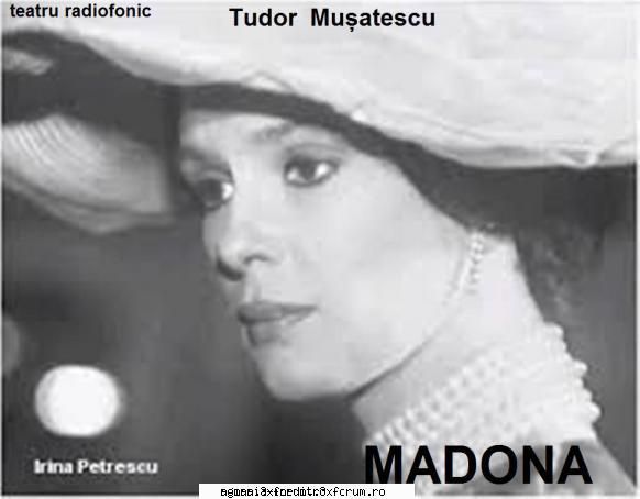 tudor - madona  irina petrescu, mircea albulescu, tamara florian rodica mandache, petre lupu, rodica