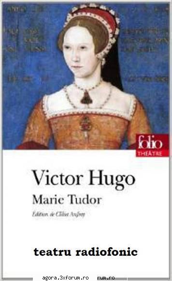 � Marie Tudor (1960) (Teatru radiofonic) - Victor Hugo - Marie Tudor (1960) (Teatru - Teatru