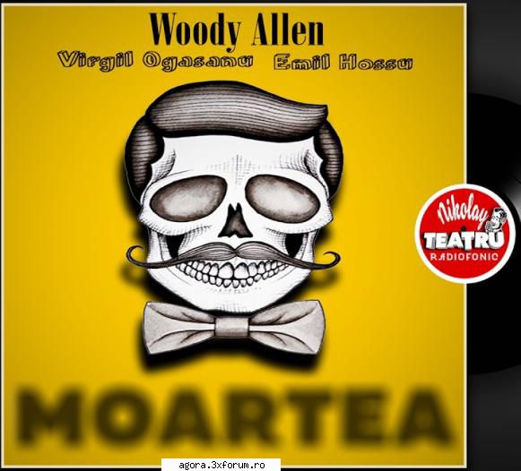 woody allen - moartea  comedie virgil emil hossu, liana ceterchi, ion pavlescu, ion chelaru, camelia