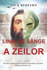 linia de s�nge a zeilor. misterul grupei sanguine umane pentru a printre noi

 nick redfern