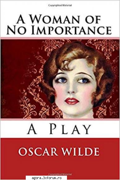 � O femeie fără importanță (1972) (Teatru radiofonic) - Oscar Wilde - O femeie - Teatru