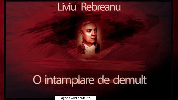 � O �nt�mplare de demult (1989) (Teatru radiofonic) - Liviu Rebreanu - O �nt�mplare de demult (1989) - Teatru