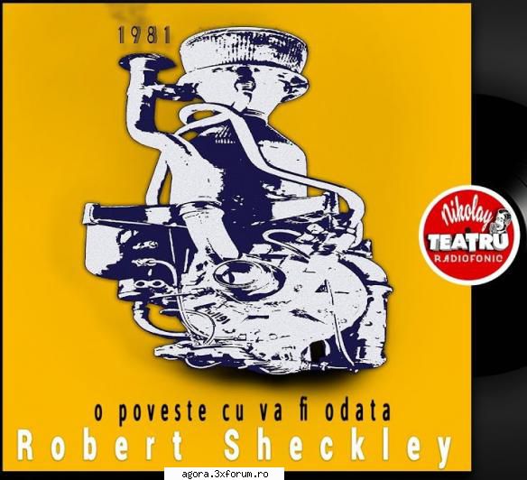 � O poveste cu �va fi odată� (1991) (Teatru radiofonic) - Robert Sheckley - O poveste cu �va fi - Teatru