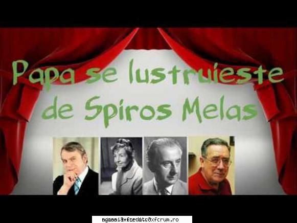 � Papa se lustruieşte (1964) (Teatru radiofonic) - Spyros Melas - Papa se lustruieşte - Teatru