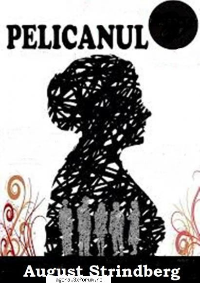 � Pelicanul (2005) (Teatru radiofonic) - August Strindberg � Pelicanul (2005) (Teatru - Teatru