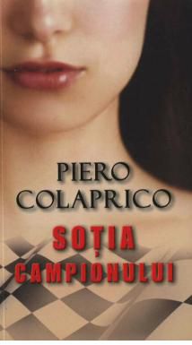 Piero Colapri - Sotia Campionului MediaFire Sotia campionului - Cărți �n limba rom�nă