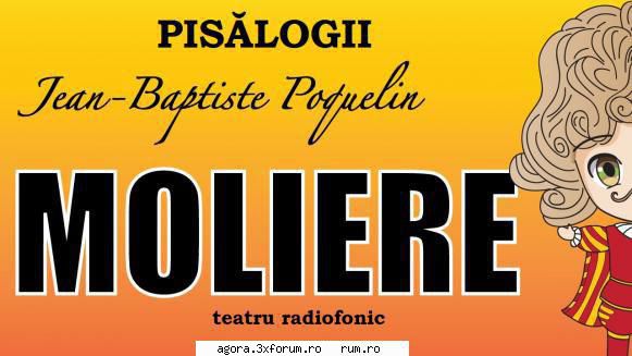poquelin de moli�re - dan rodica suciu stroescu, mihai octavian cotescu, dem marian hudac, simona