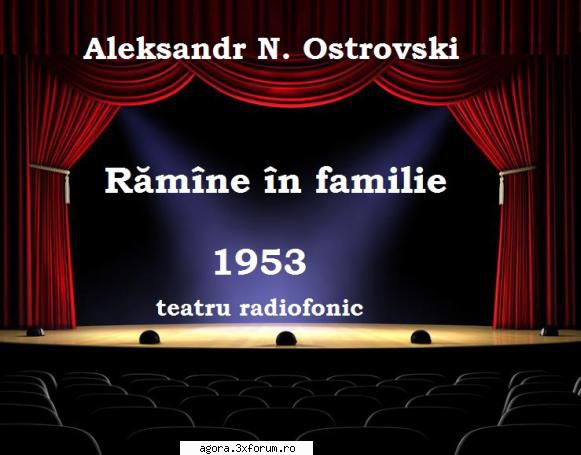 aleksandr ostrovski - �n familie alexandru giugaru, maria filotti, coca enescu, sonia cluceru, ion