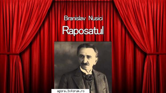 � Răposatul ( teatru radiofonic ) - Branislav Nu�ić � Răposatul (Teatru - Teatru