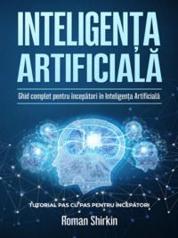 Roman Shirkin - Inteligența artificială Dacă - Cărți �n limba rom�nă