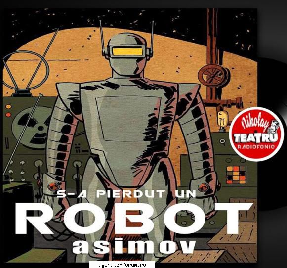 � S-a pierdut un robot (****) (Teatru radiofonic) - Isaac Asimov - S-a pierdut un robot (****) - Teatru