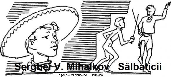 � Sălbaticii (1959) (Teatru radiofonic) - Serghei Vladimirovici Mihalkov � Sălbaticii - Teatru