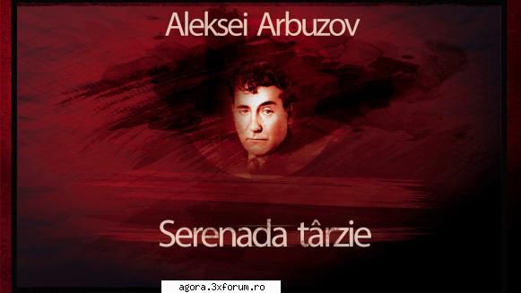� Serenadă t�rzie (1987) (Teatru radiofonic) - Aleksei Arbuzov - Serenadă t�rzie (1987) - Teatru