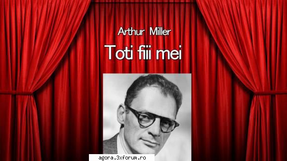 � Toţi fiii mei (1983) (Teatru radiofonic) - Arthur Miller - Toţi fiii mei (1983) (Teatru - Teatru