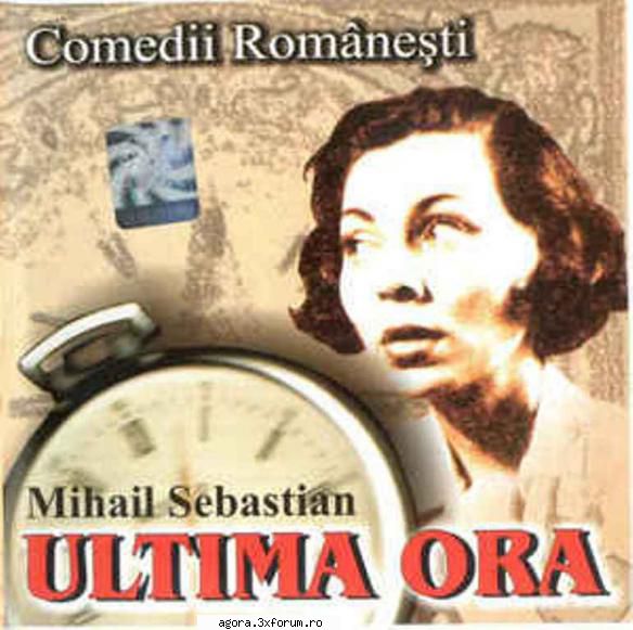 mihail sebastian - ultima oră octavian cotescu, ion nichi atanasiu, rodica mircea balaban,