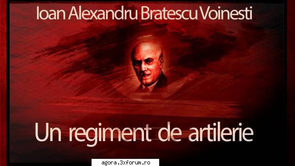 � Un reghiment de antilerie (1967) (Teatru radiofonic) - Ioan Al. Bratescu-Voinesti - Un reghiment - Teatru