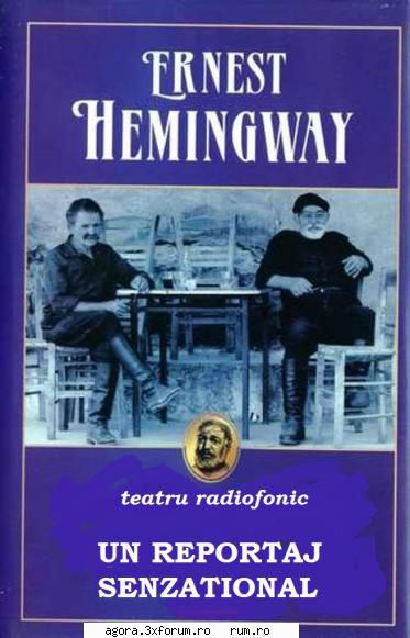 � Un reportaj senzaţional (1980) (Teatru radiofonic) - Ernest Hemingway - Un reportaj - Teatru