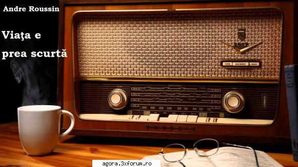 � Viața e prea scurtă (****) (Teatru radiofonic) - Andre Roussin - Viața e prea - Teatru