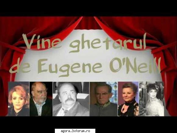 eugene o'neill - vine  george mircea albulescu, gheorghe cozorici, virgil mariana dana dogaru, irina