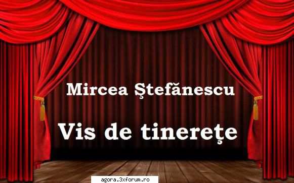 � Vis de tinereţe (1977) (Teatru radiofonic) - Mircea Ştefănescu - Vis de - Teatru
