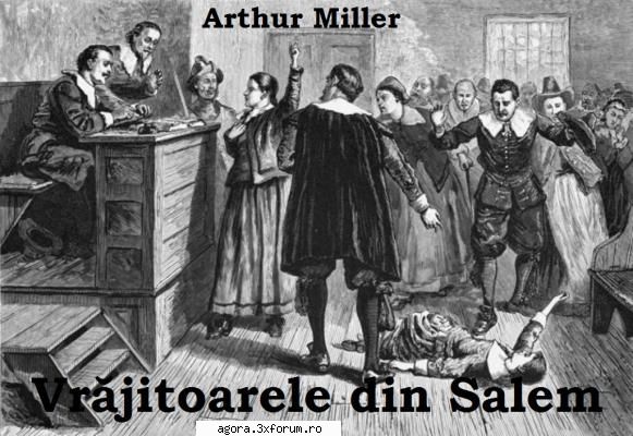 arthur miller - din salem  willy ronea, nicolae sireteanu, fory etterle, ecaterina victor antonescu,