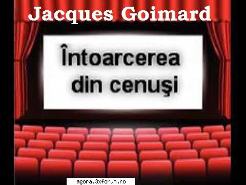 � �ntoarcerea din cenuşi (****) (Teatru radiofonic) - Jacques Goimard - �ntoarcerea din - Teatru